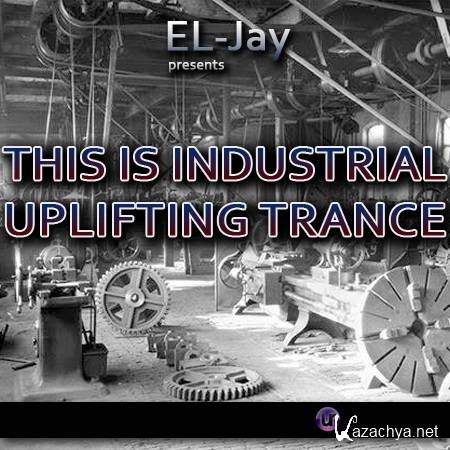 EL-Jay - This is Industrial Uplifting Trance 003 (2013-08-07)