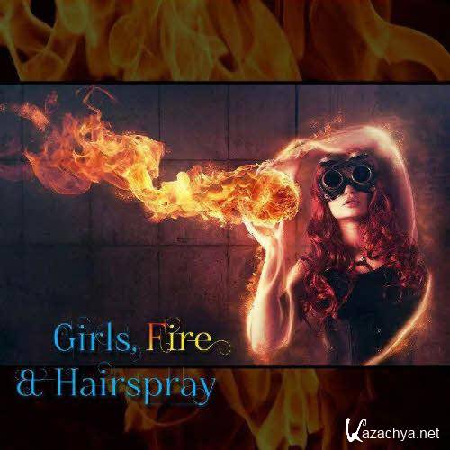 VA - Girls, Fire & Hairspray (2013)  