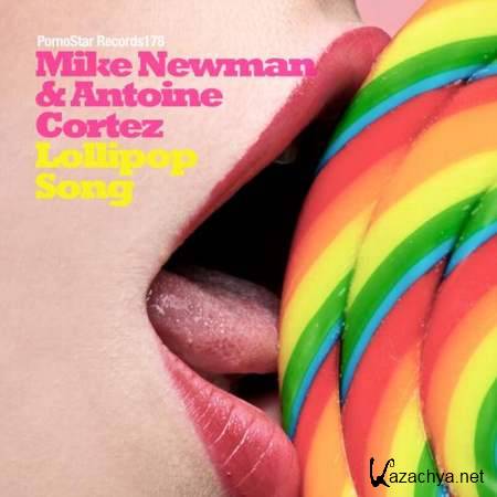Mike Newman, Antoine Cortez - Lollipop Song (Original Mix) [24.06.13]