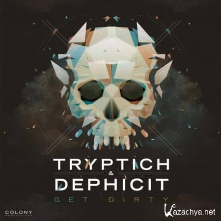 Tryptich, Dephicit - Get Dirty [2013-07-01]