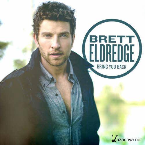 Brett Eldredge - Bring You Back    (2013)