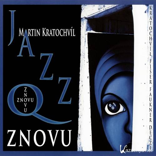 Martin Kratochvil & JAZZ Q - Znovu    (2013)