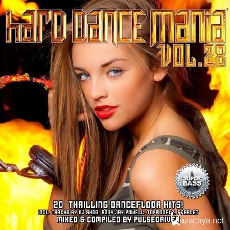 Hard Dance Mania Vol.28 (Mixed By Pulsedriver) (2013)