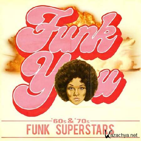 Funk You! 60s & 70s Funk Superstars (2013)