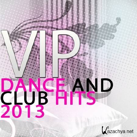 Vip Dance and Club Hits (2013)