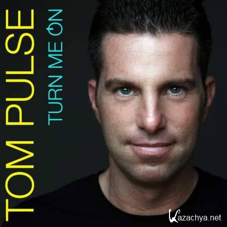 Tom Pulse - Turn Me On (Extended Mix) [0982013]