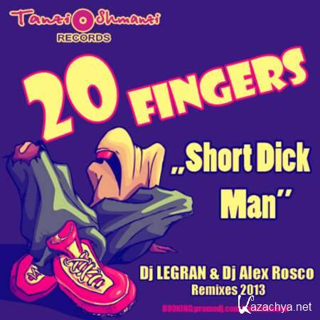 20 Fingers - Short Dick Man 2013 (Legran, Alex Rosco Ibiza Remix) [072013]