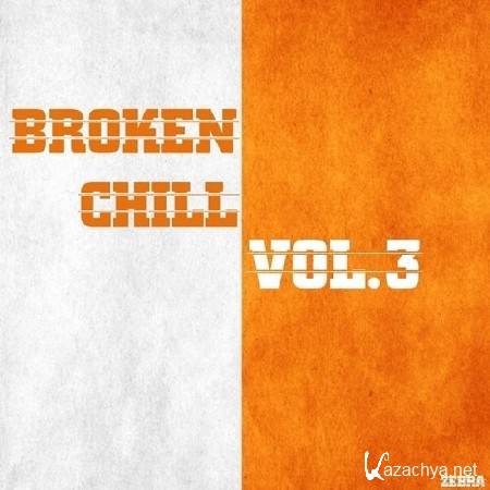Broken Chill Vol - 3 (2013)
