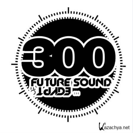Aly & Fila  Future Sound Of Egypt 300 (Live @ Space Sharm, Egypt) [2013, MP3]