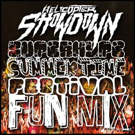 Helicopter Showdown - SuperHype SummerTime FestivalFun Mix (2013)