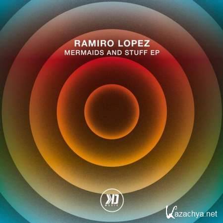 Ramiro Lopez - Mermaids And Stuff (Original Mix) [1282013]