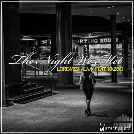 Lorenzo Alan feat Kazoo - The Night We Met (Kazoo Chill Out Mix) [13.08.13]