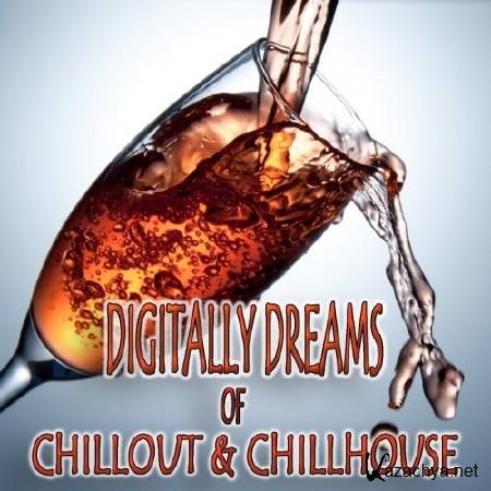 Digitally Dreams Of Chillout & Chillhouse (2012)
