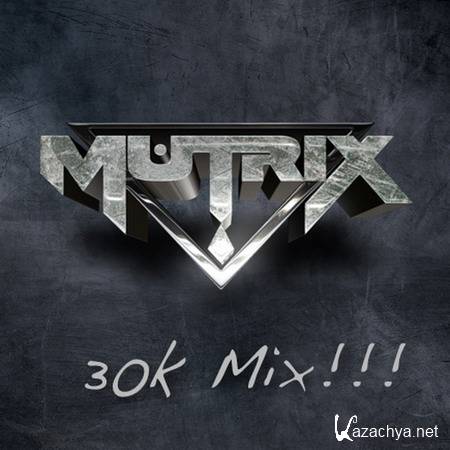 Mutrix - 30k Facebook Fans Mix (2013)