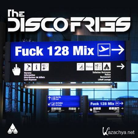 Disco Fries - Fuck 128 DJ Mix (2013)