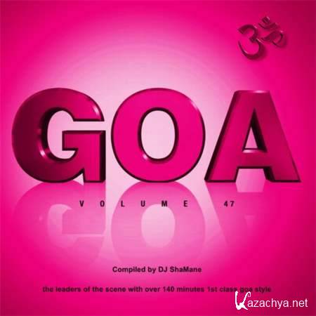 Goa Vol. 47 (Compiled By Dj ShaMane) [2013, MP3]