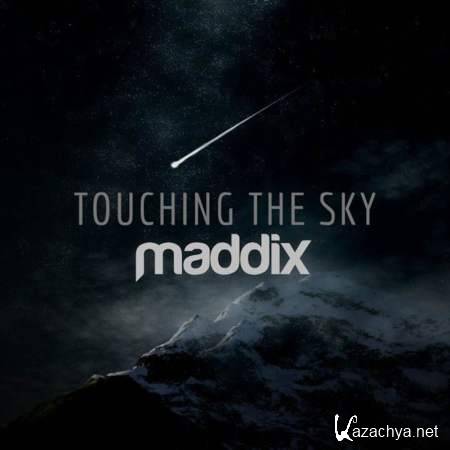 Maddix - Touching the Sky (Original Mix) [9 August 2013]