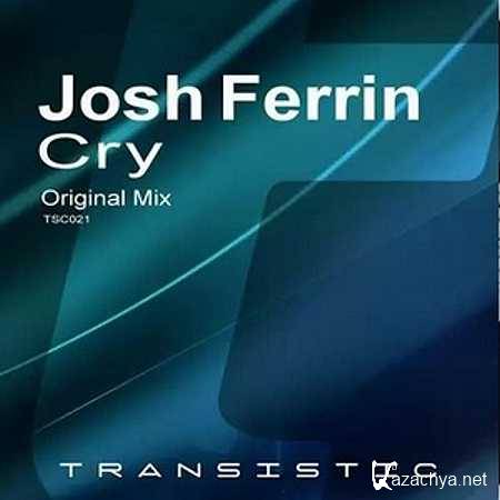 Josh Ferrin  Cry (Original Mix) [12.08.13]