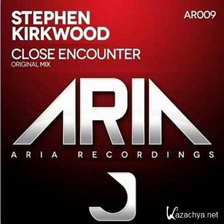 Stephen Kirkwood - Close Encounter (Original Mix) [14.08.2013]