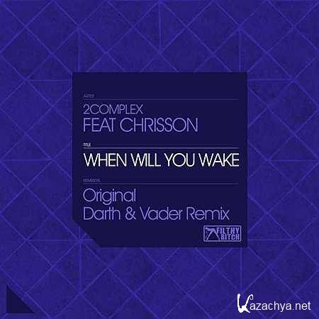 2Complex, Chrisson - When Will You Wake (Darth & Vader Remix) (1982013)