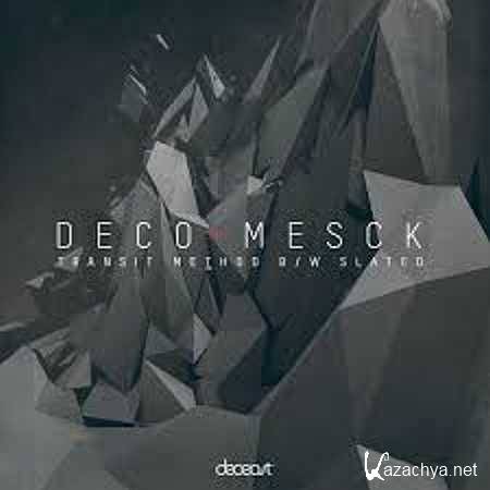 Deco & Mesck - Slated (05/08/2013)