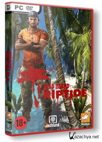 Dead Island: Riptide [v 1.4.1.1.13 + 2 DLC] (2013/PC/RUS) RePack  Audioslave