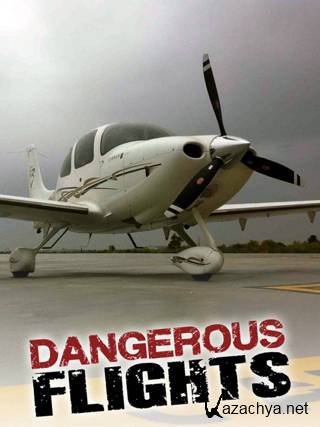   / Dangerous Flights [2012, , IPTVRip]
