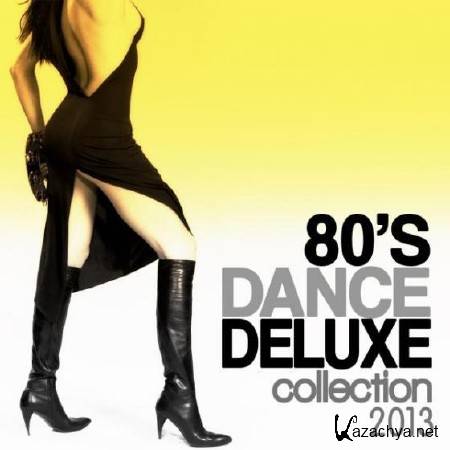 80's Dance Deluxe Collection 2013 (2013)