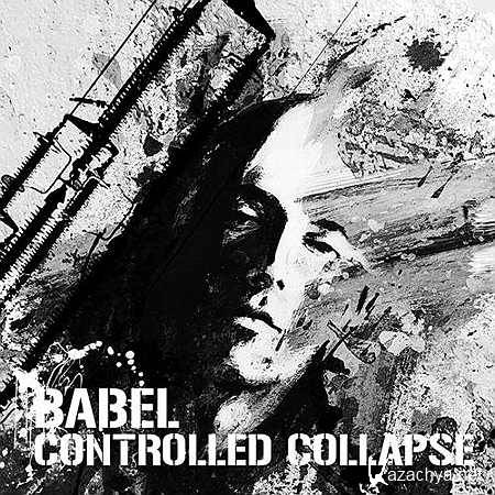 Controlled Collapse - Babel [2013, MP3]