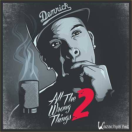 Demrick - All The Wrong Things 2 [2013, MP3]