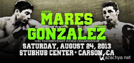  -    / Abner Mares vs Jhonny Gonzalez (24.08.2013) HDTVRip