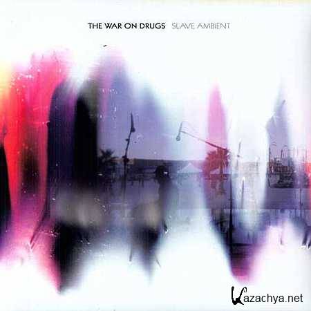 The War On Drugs - Slave Ambient [2011, MP3]