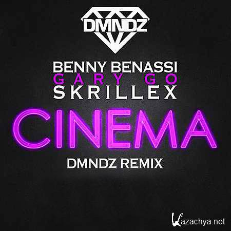 Benny Benassi Feat. Gary Go & Skrillex - Cinema (DMNDZ Remix) (15.02.13)