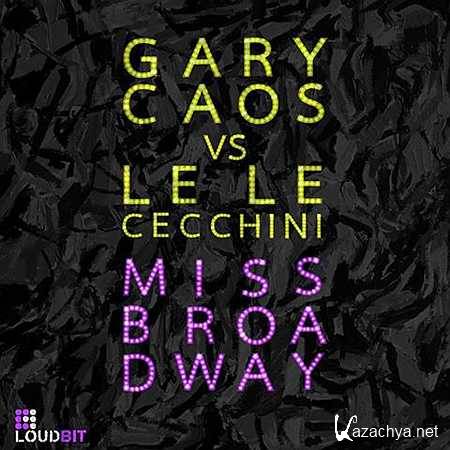 Gary Caos vs. Lele Cecchini - Miss Broadway (Tradelove Remix) (26/08/2013)