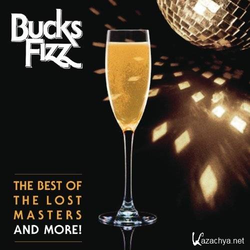 Bucks Fizz - The Best Of The Lost Masters... And More!   ( 2013 )