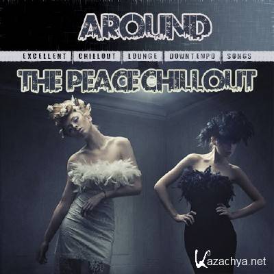 Around The Peace Chillout Vol.1 (2013)