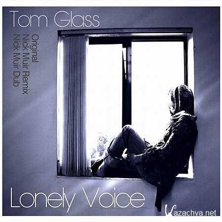 Tom Glass - Lonely Voice (Original Mix) (2013, MP3)