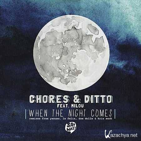 Ditto, Chores - When The Night Comes Feat. Milou (Original Mix) (2013)