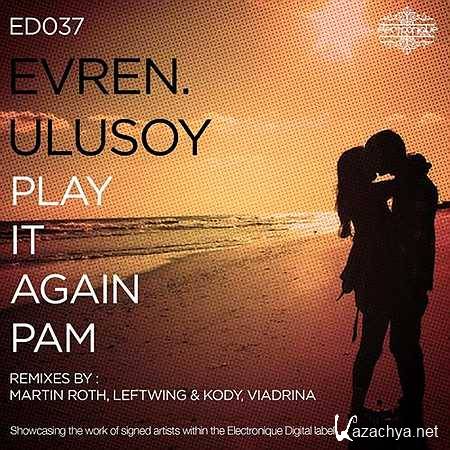 Evren Ulusoy - Play It Again Pam (Leftwing & Kody Remix) (2013)