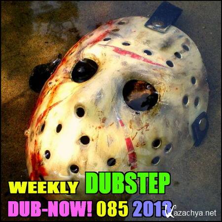 Dub-Now! Weekly Dubstep 085 (2013)