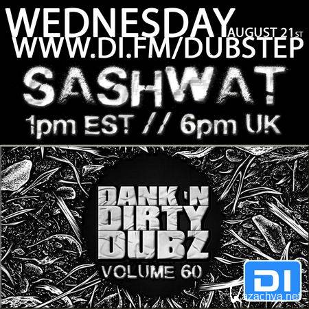 Sashwat - Dank 'N' Dirty Dubz Volume 60 (2013)