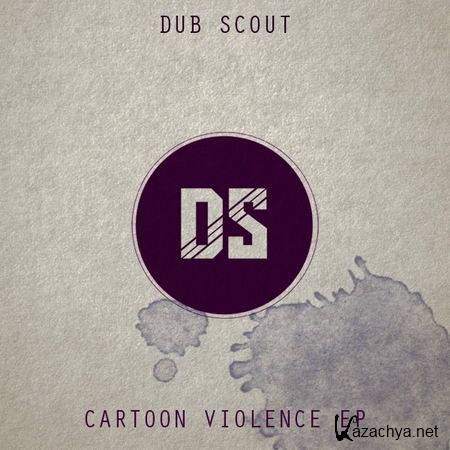 Dub Scout - Cartoon Violence EP (2013)