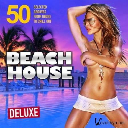 Beach House Deluxe (50 Selected Grooves from House to Chill Out)(2013)