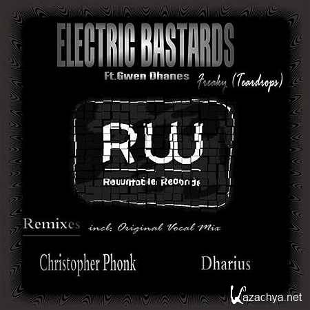 Electric Bastards, Gwen Dhanes - Freaky (Teardrops) (Christopher Phonk Remix) (2013)