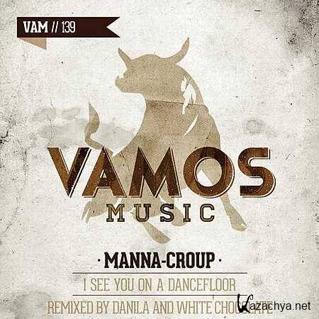 Manna Croup - I See You On A Dancefloor (Danila Remix) (2013)