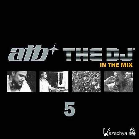 ATB the DJ 5 in the Mix (2010, 3)