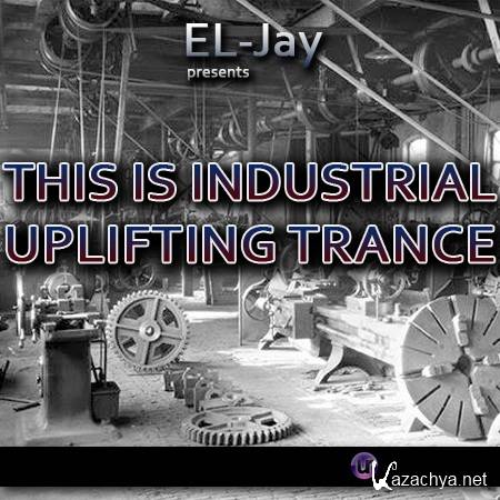 EL-Jay - This is Industrial Uplifting Trance 005 (2013-09-04)