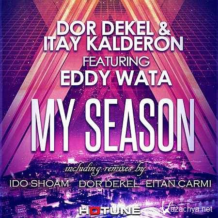 Dor Dekel & Itay Kalderon Feat. Eddy Wata - My Season (Ido Shoam Remix) (2013)