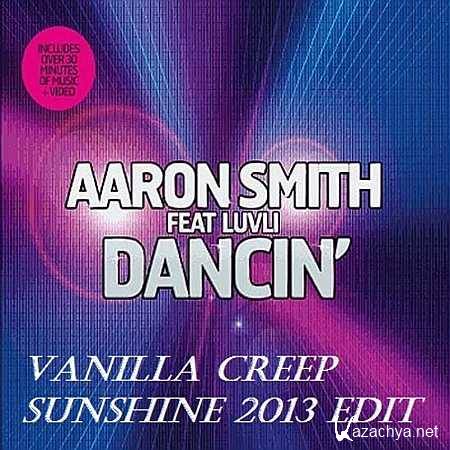 Aaron Smith, Luvli - Dancin (Vanilla Creep Sunshine 2013 Edit) (2013)