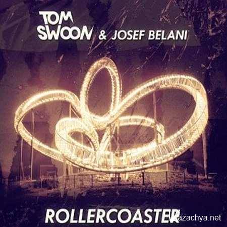 Josef Belani & Tom Swoon - RollerCoaster (Original Mix) (2013)